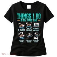 Things I Do In My Spare Time Cruising funny Cruise Women's T-Shirt thumb 0