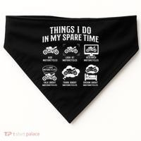 Things I Do In My Spare Time Biker Motorcycle Rider Riding USA-Made Doggie Bandana thumb 0
