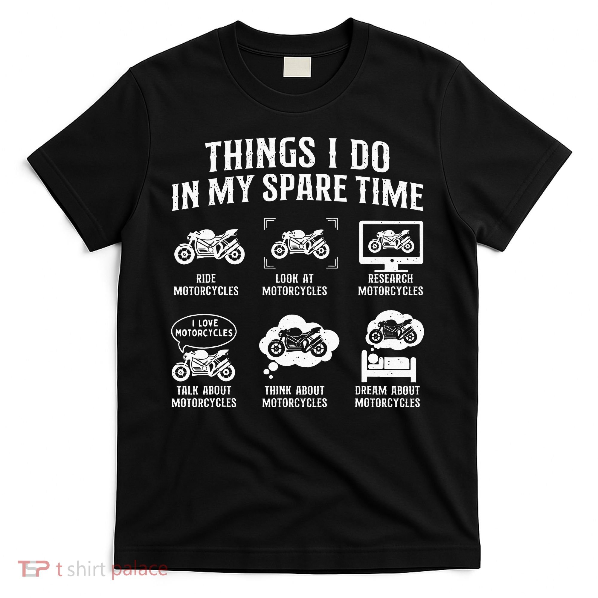 Things I Do In My Spare Time Biker Motorcycle Rider Riding T-Shirt