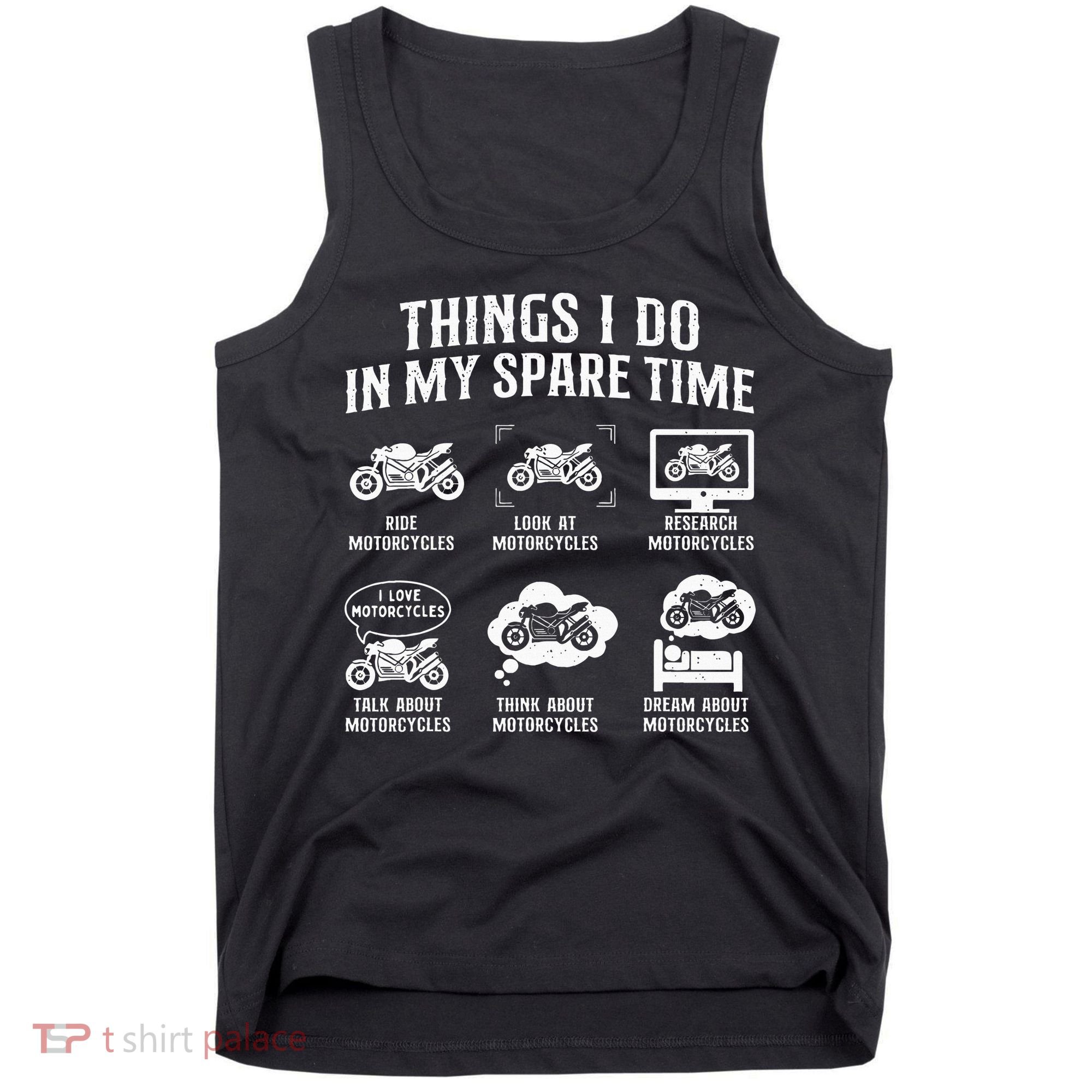 Things I Do In My Spare Time Biker Motorcycle Rider Riding Tank Top