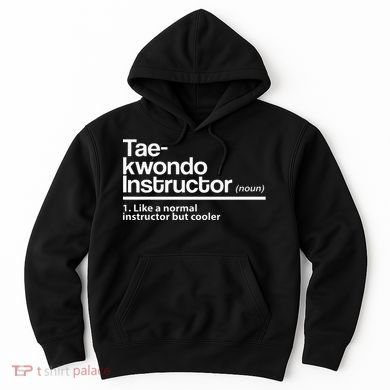 Taekwondo Instructor Definition School Teacher Martial Art Hoodie
