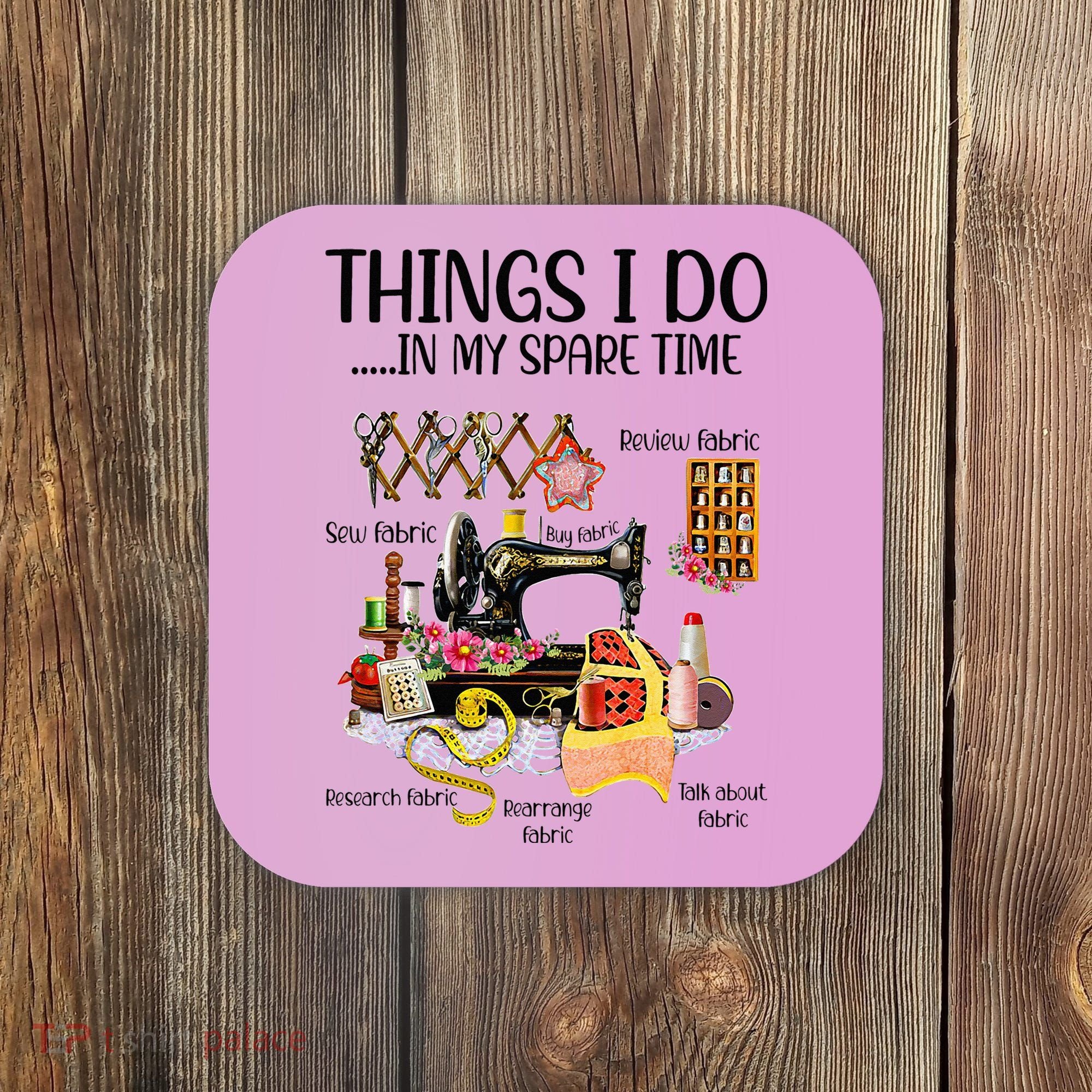 Things I Do In My Spare Time Funny Quilting Sewing Theme Coaster