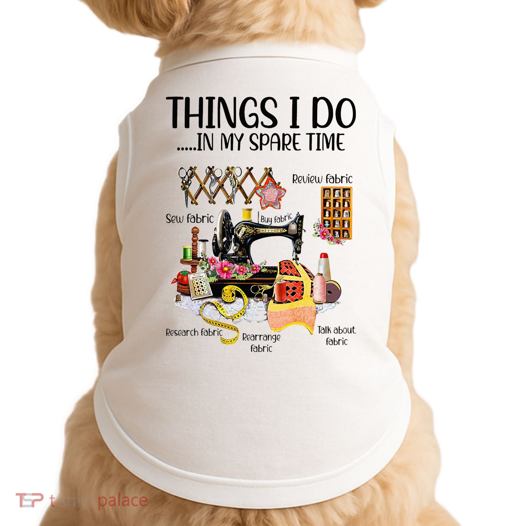 Things I Do In My Spare Time Funny Quilting Sewing Theme Doggie Tank
