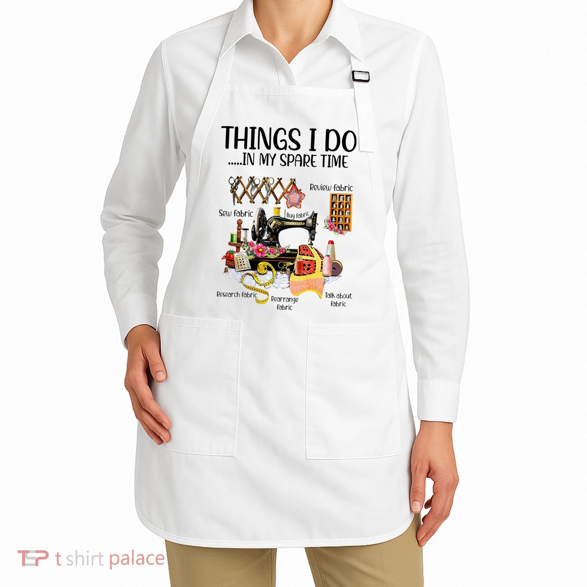 Things I Do In My Spare Time Funny Quilting Sewing Theme Apron
