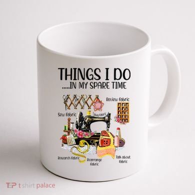 Things I Do In My Spare Time Funny Quilting Sewing Theme Coffee Mug back