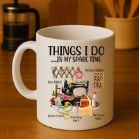 Things I Do In My Spare Time Funny Quilting Sewing Theme Coffee Mug thumb 4