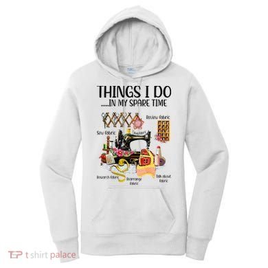Things I Do In My Spare Time Funny Quilting Sewing Theme Women's Hoodie