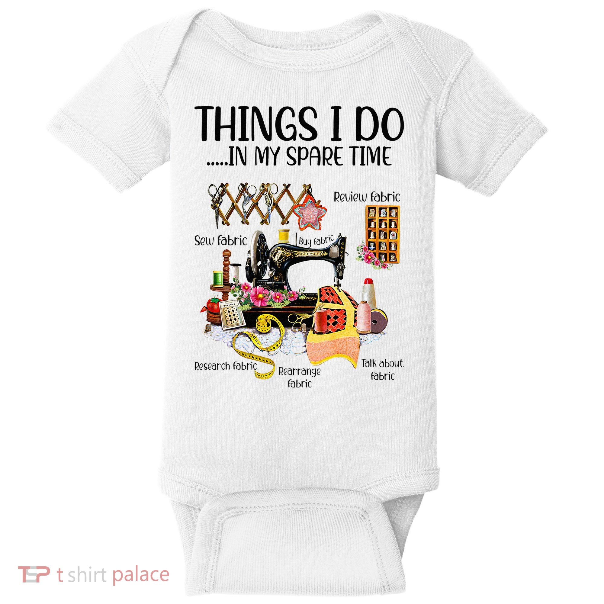 Things I Do In My Spare Time Funny Quilting Sewing Theme Baby Bodysuit