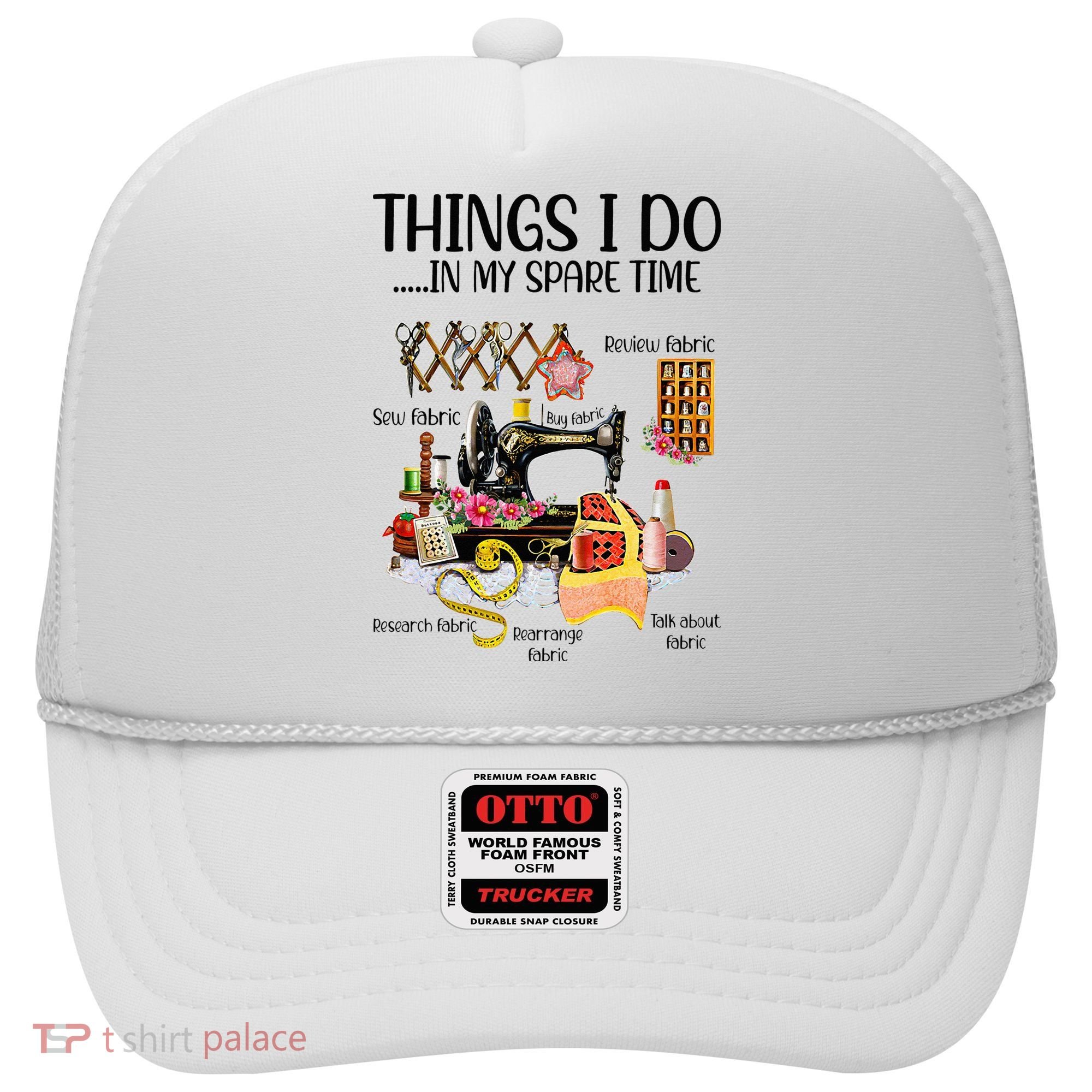 Things I Do In My Spare Time Funny Quilting Sewing Theme Hat