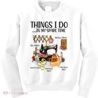 Things I Do In My Spare Time Funny Quilting Sewing Theme Kids Sweatshirt thumb 0