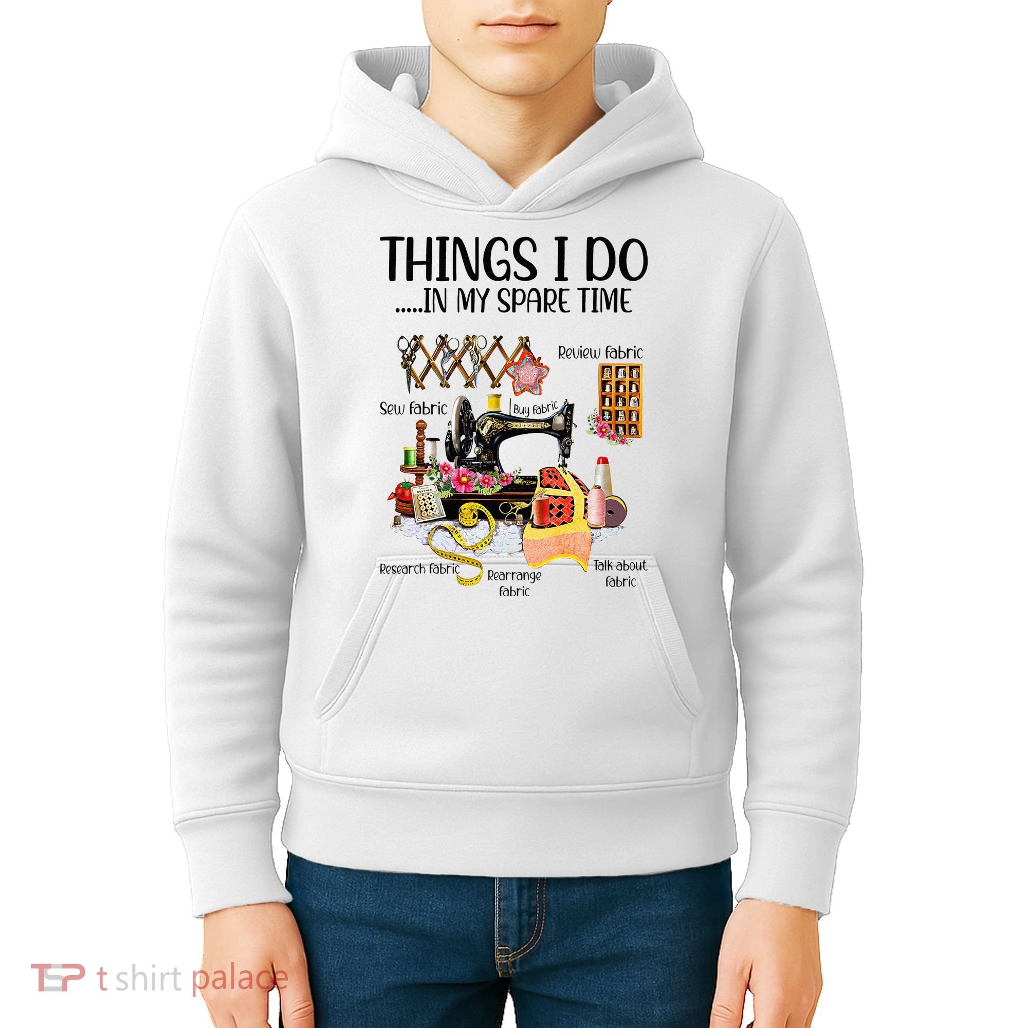Things I Do In My Spare Time Funny Quilting Sewing Theme Kids Hoodie