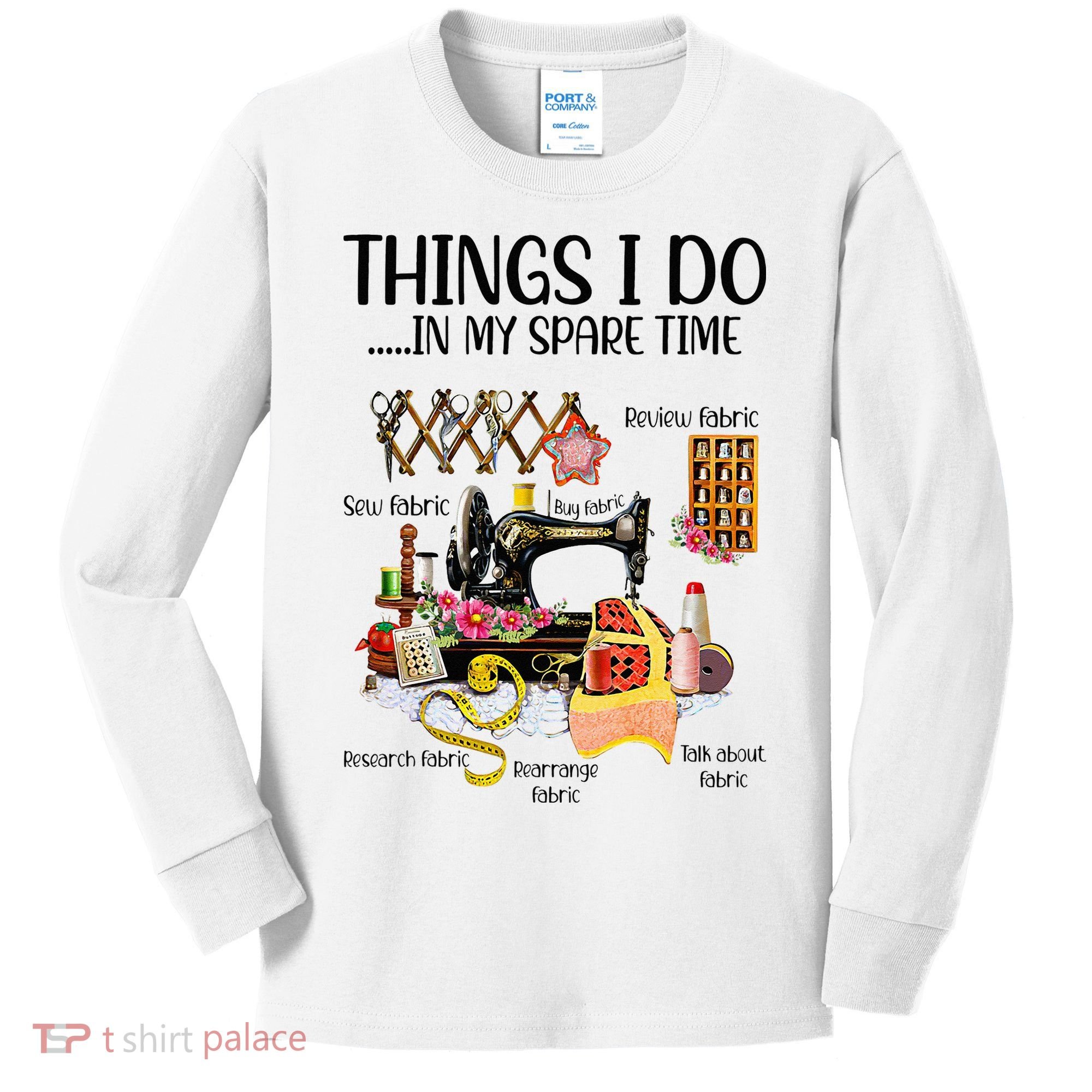 Things I Do In My Spare Time Funny Quilting Sewing Theme Kids Long Sleeve Shirt