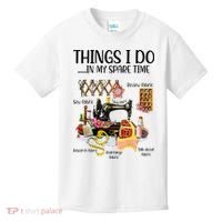 Things I Do In My Spare Time Funny Quilting Sewing Theme Kids T-Shirt thumb 0