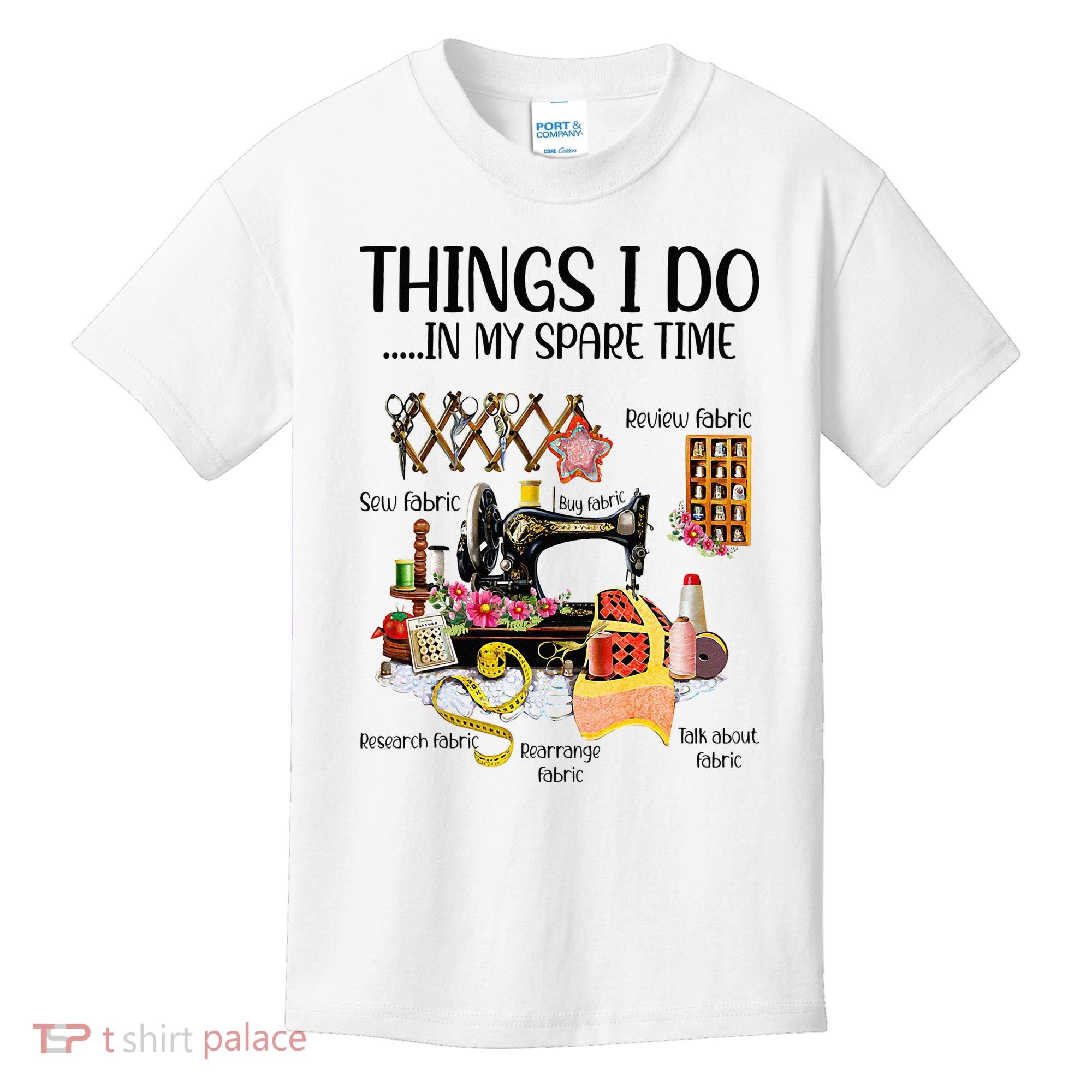 Things I Do In My Spare Time Funny Quilting Sewing Theme Kids T-Shirt
