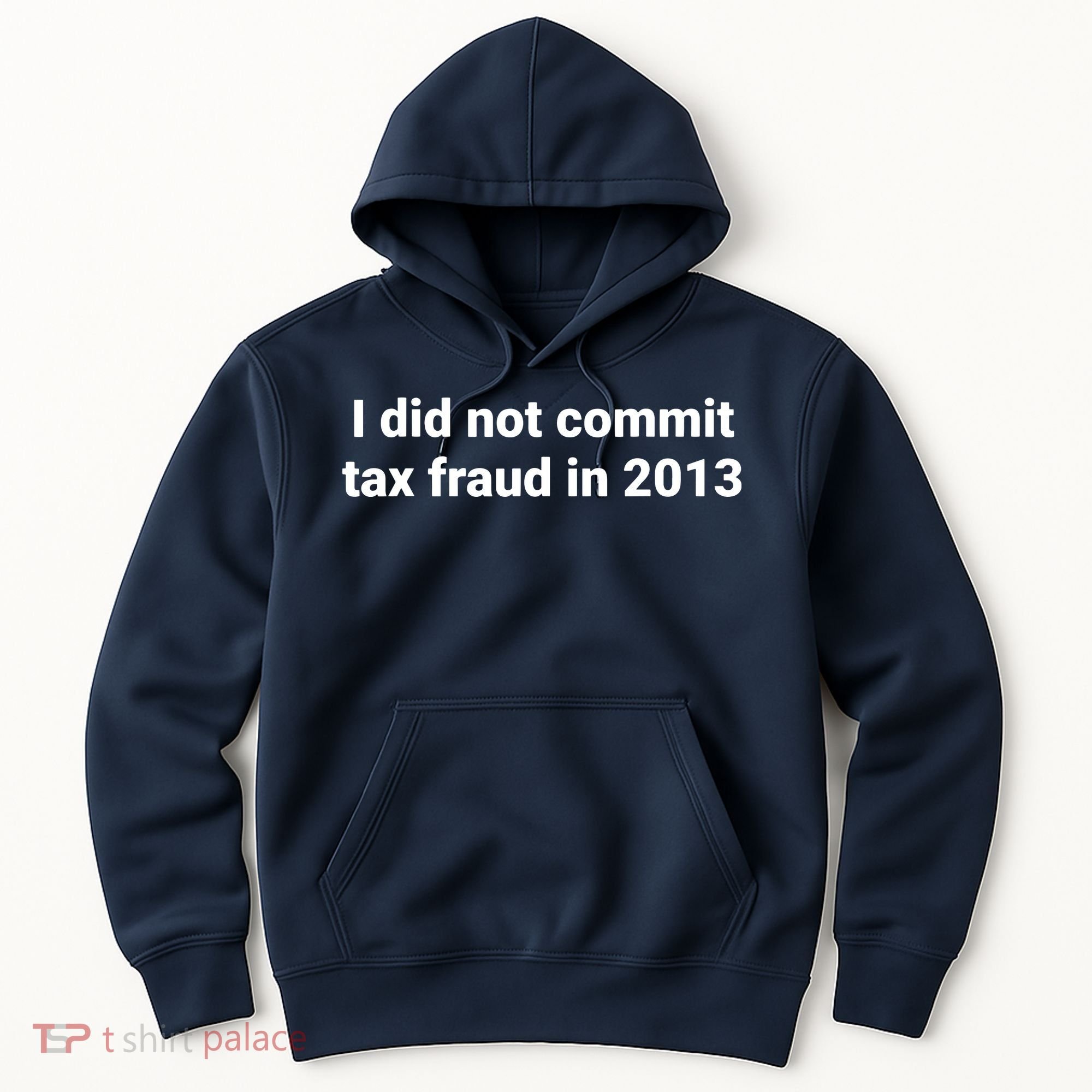 Tax I Did Not Commit Tax Fraud In Funny Joke For Dad Hoodie