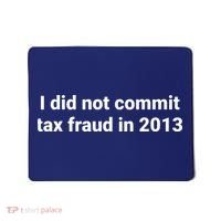 Tax I Did Not Commit Tax Fraud In Funny Joke For Dad Mousepad thumb 0