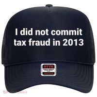 Tax I Did Not Commit Tax Fraud In Funny Joke For Dad Hat thumb 0