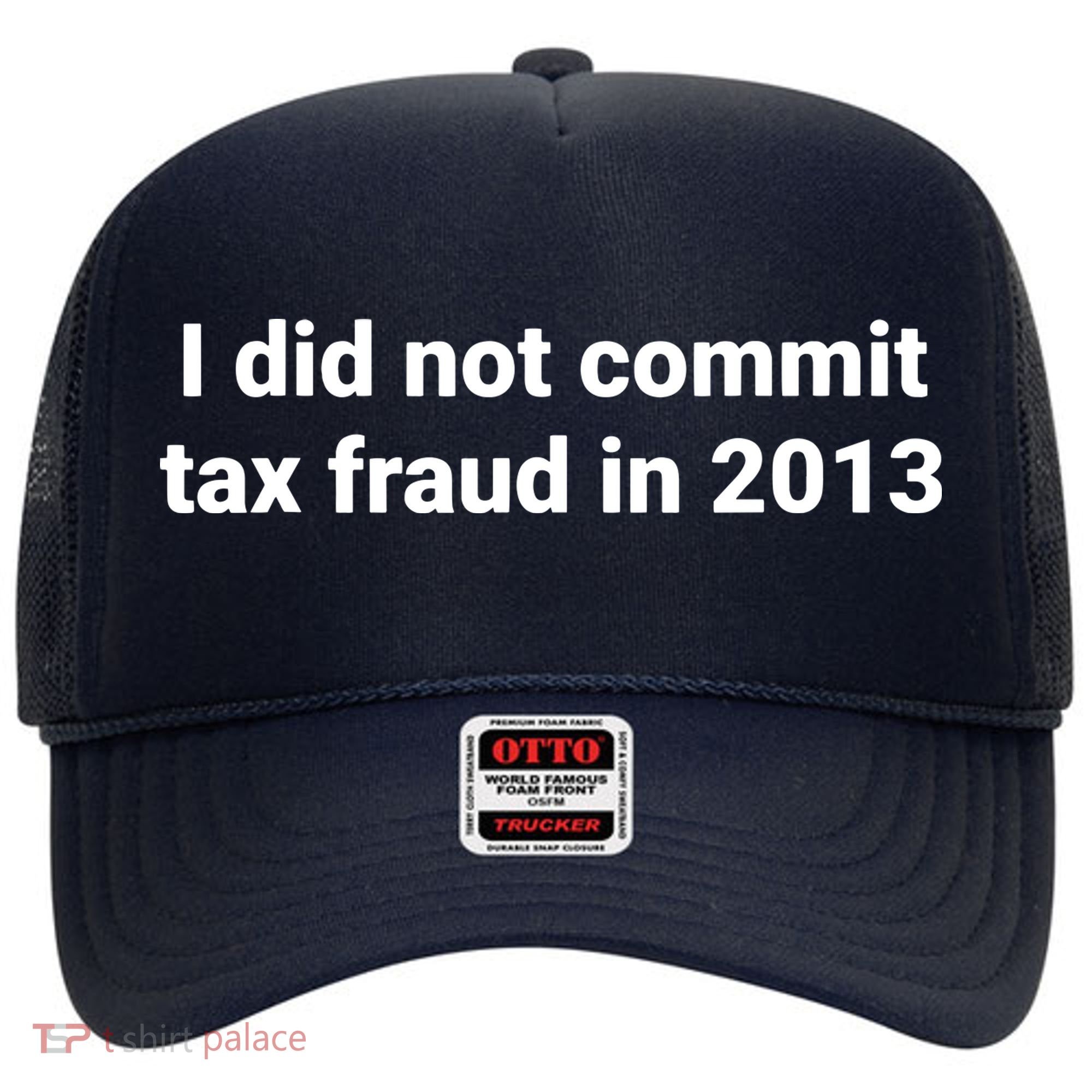 Tax I Did Not Commit Tax Fraud In Funny Joke For Dad Hat
