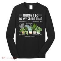 Things I Do In My Spare Time Water Plants Long Sleeve Shirt thumb 0