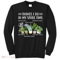 Things I Do In My Spare Time Water Plants Sweatshirt thumb 0