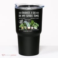 Things I Do In My Spare Time Water Plants Tumbler thumb 0
