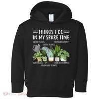 Things I Do In My Spare Time Water Plants Toddler Hoodie thumb 0
