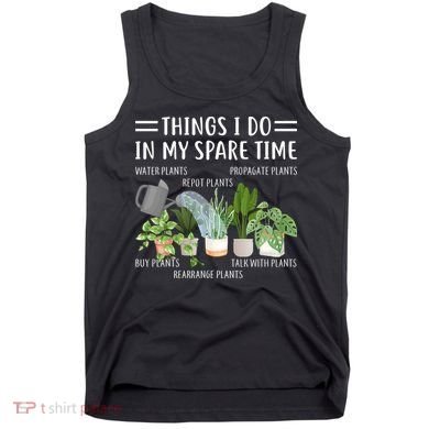 Things I Do In My Spare Time Water Plants Tank Top