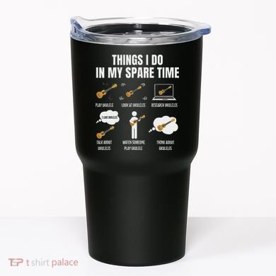 Things I Do In My Spare Time Ukulele Player Tumbler