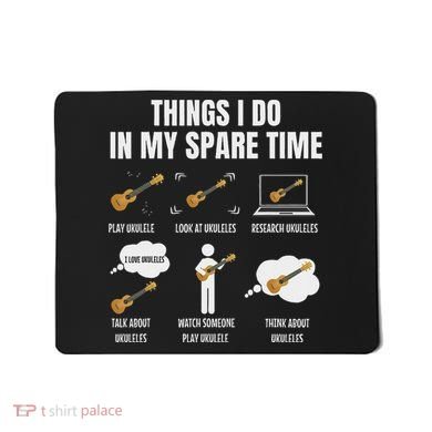 Things I Do In My Spare Time Ukulele Player Mousepad