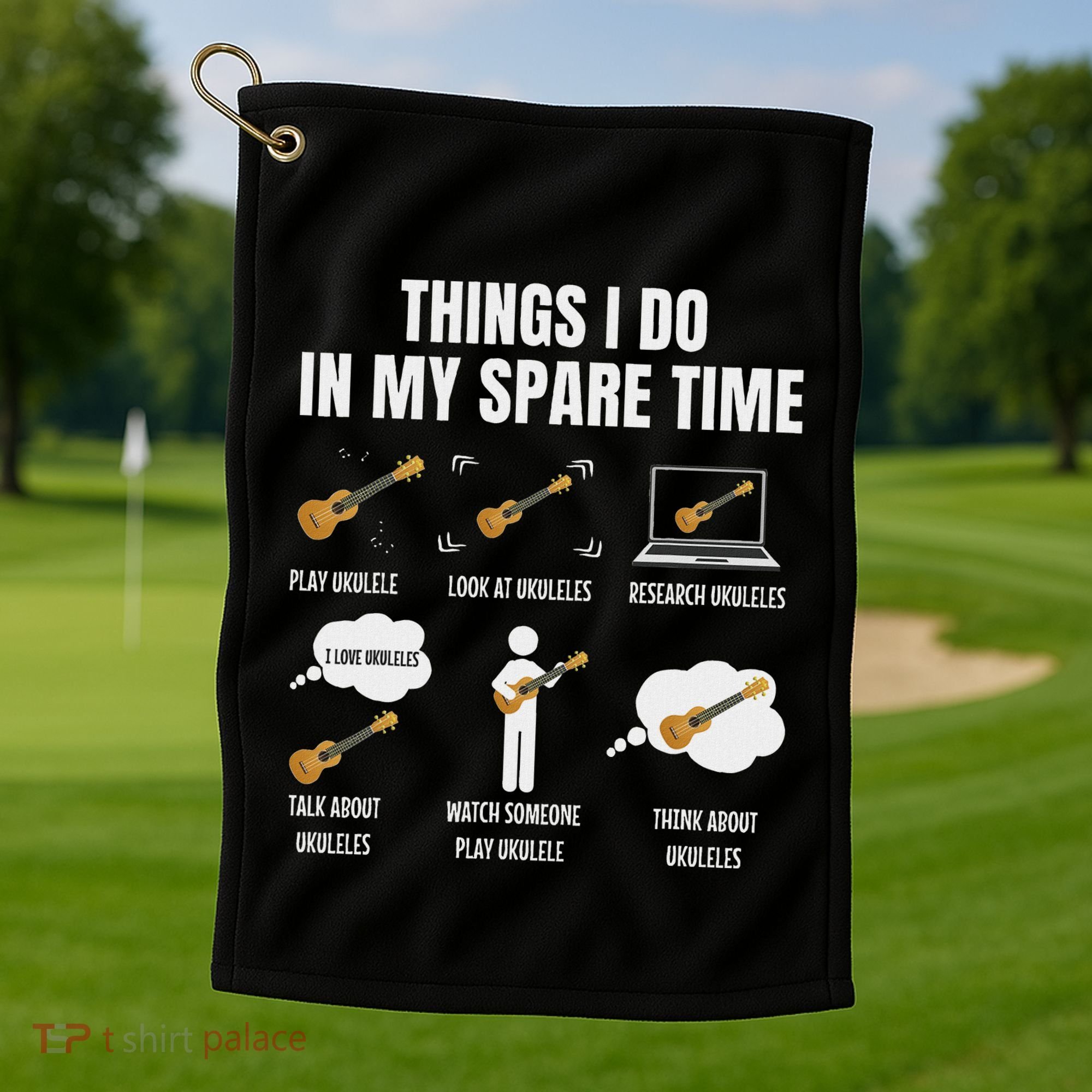 Things I Do In My Spare Time Ukulele Player Golf Towel