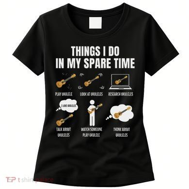 Things I Do In My Spare Time Ukulele Player Women's T-Shirt