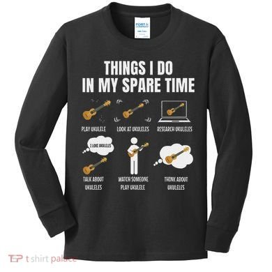 Things I Do In My Spare Time Ukulele Player Kids Long Sleeve Shirt