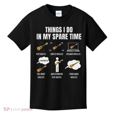 Things I Do In My Spare Time Ukulele Player Kids T-Shirt
