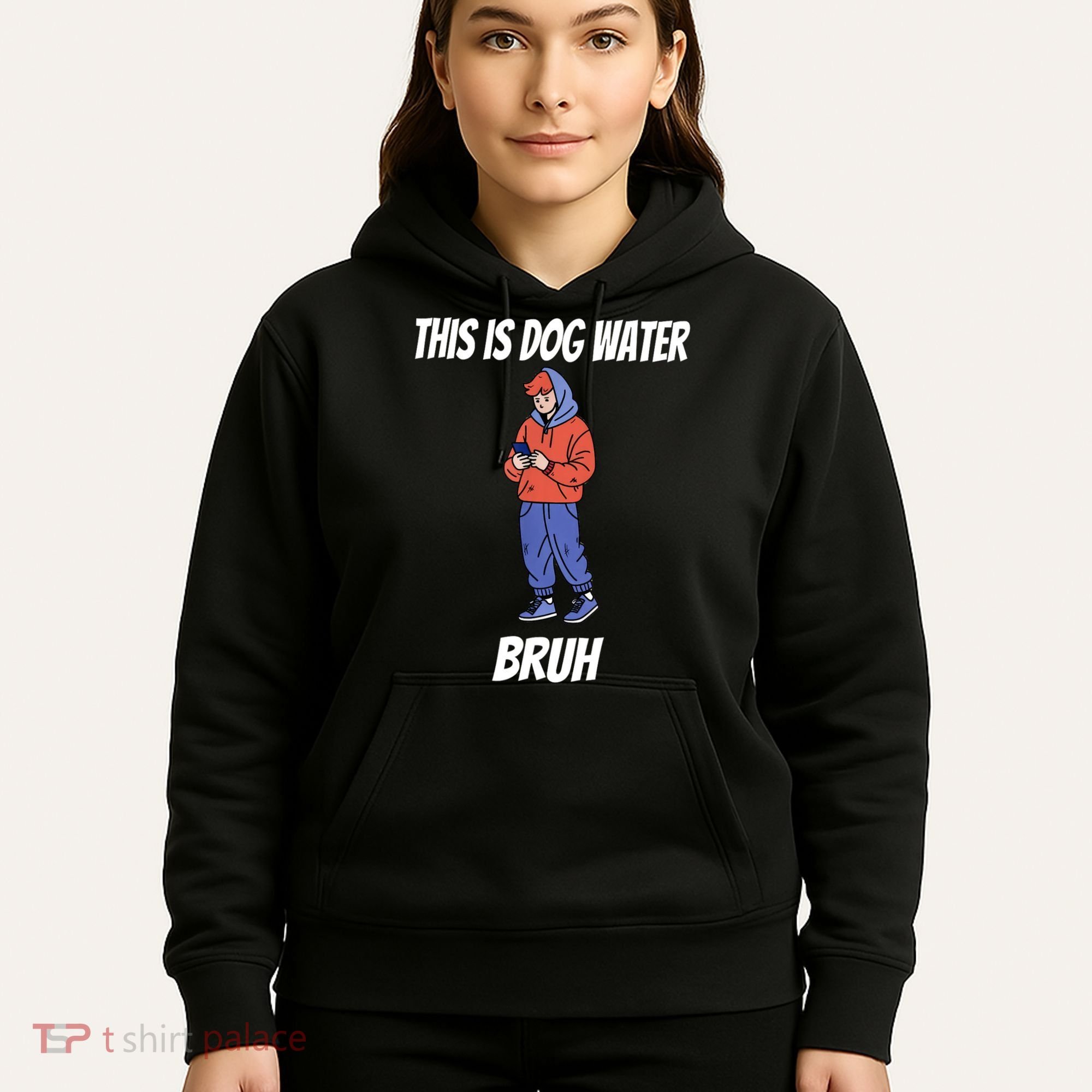 This Is Dog Water Bruh You Doing Too Much Hoodie