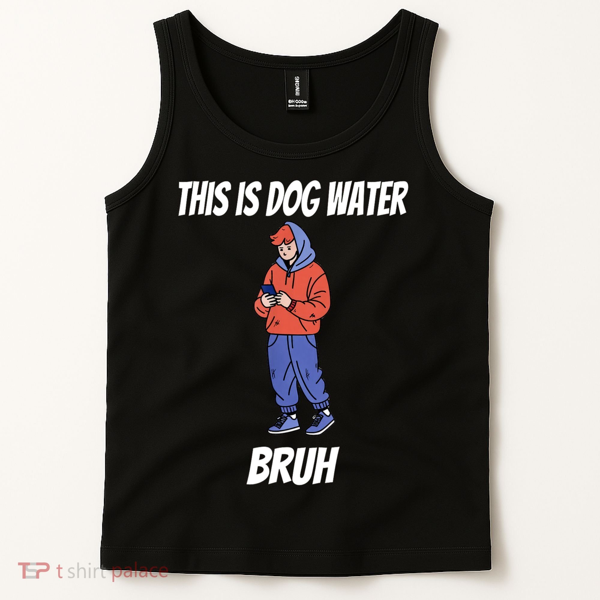 This Is Dog Water Bruh You Doing Too Much Tank Top