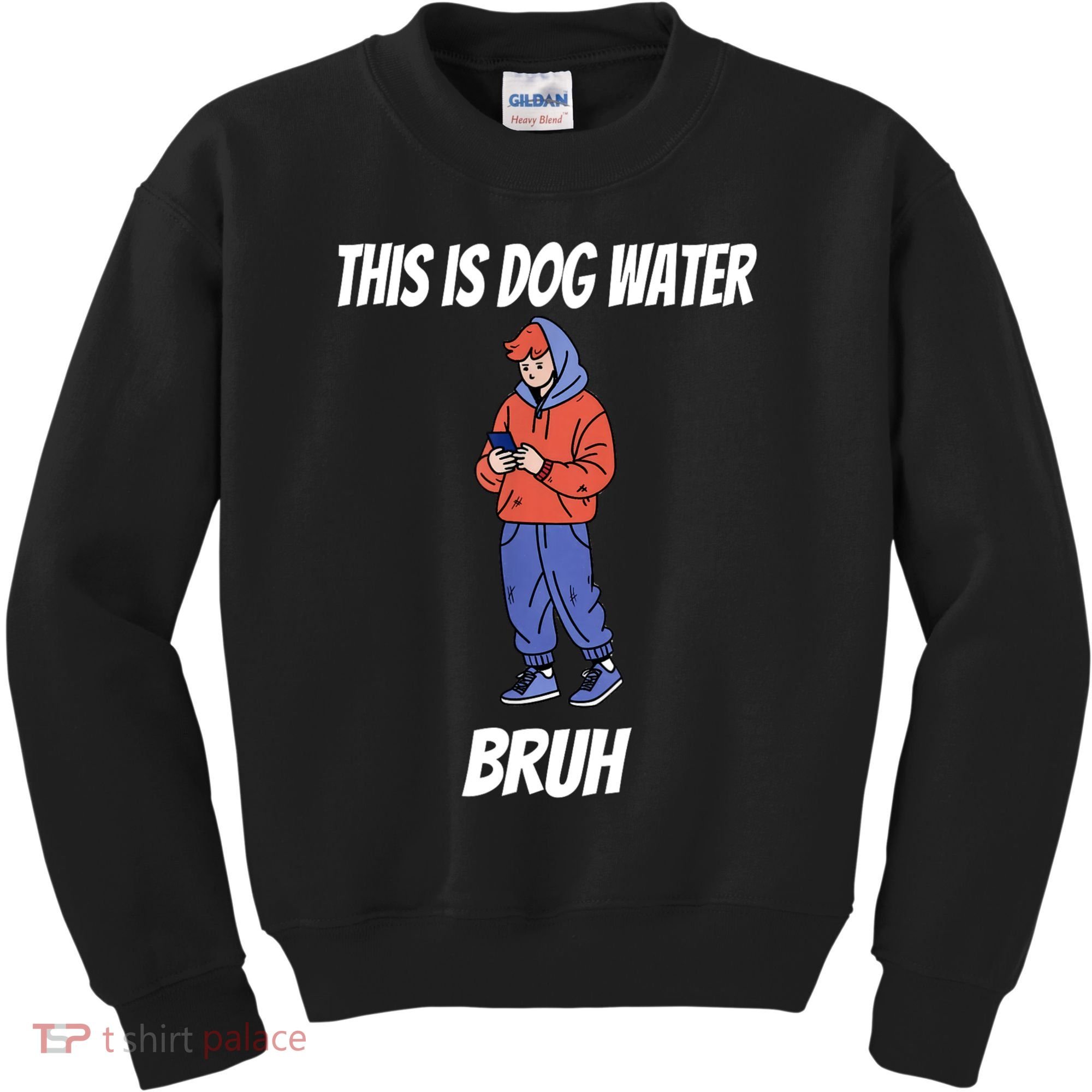 This Is Dog Water Bruh You Doing Too Much Kids Sweatshirt