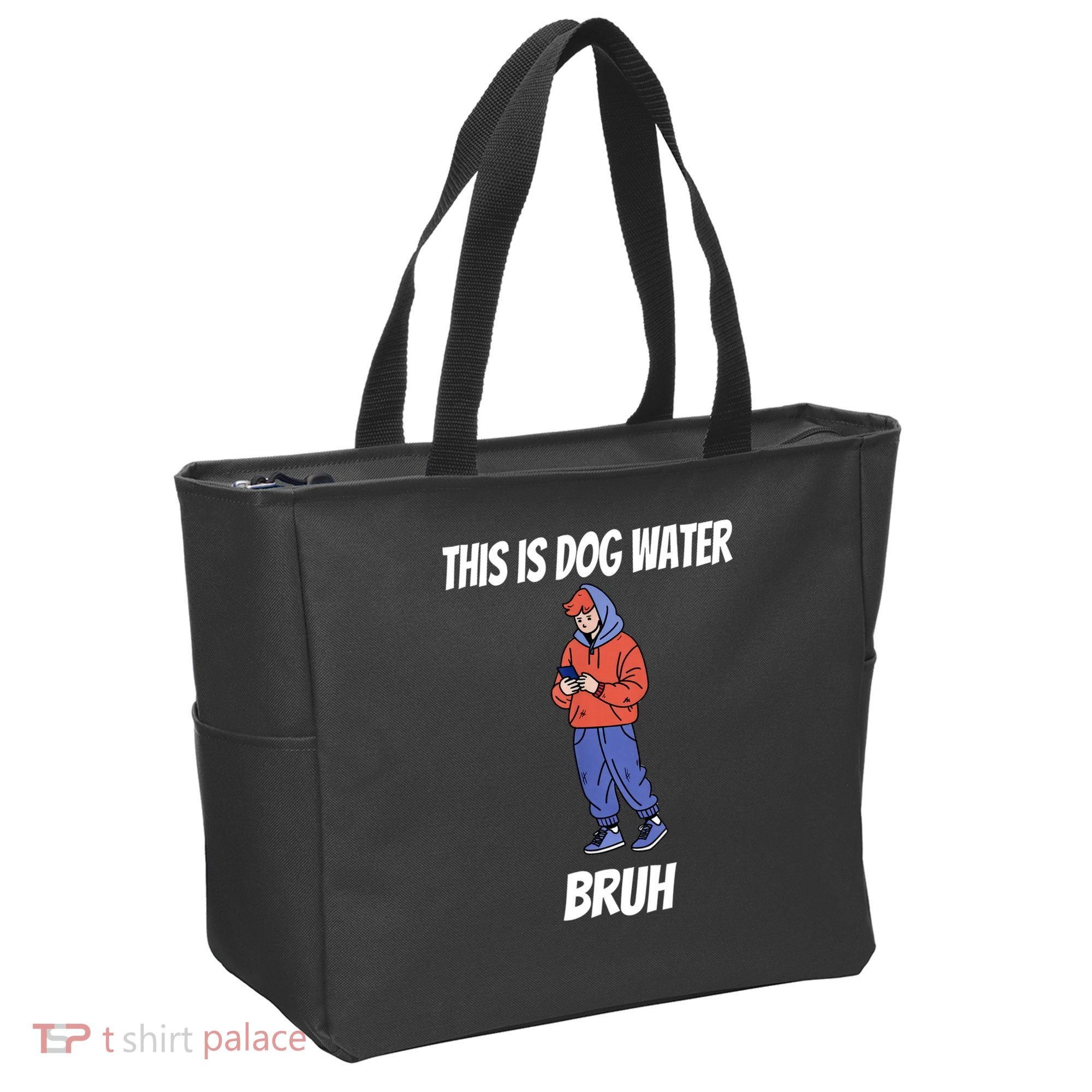 This Is Dog Water Bruh You Doing Too Much Tote Bag