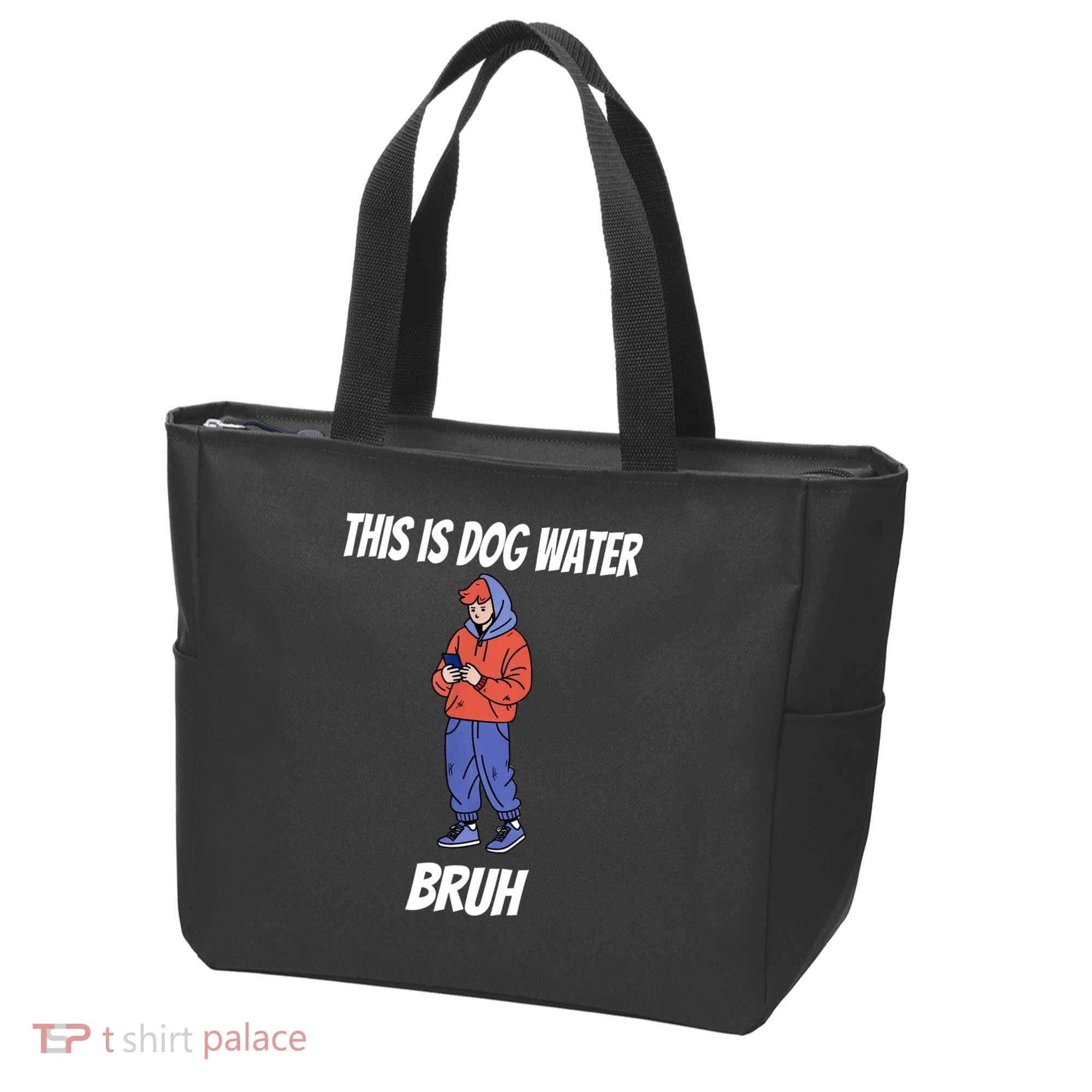 This Is Dog Water Bruh You Doing Too Much Tote Bag