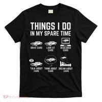 Things I Do In My Spare Time Funny Car Guy Car Enthusiast T-Shirt thumb 0