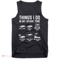 Things I Do In My Spare Time Funny Car Guy Car Enthusiast Tank Top thumb 0
