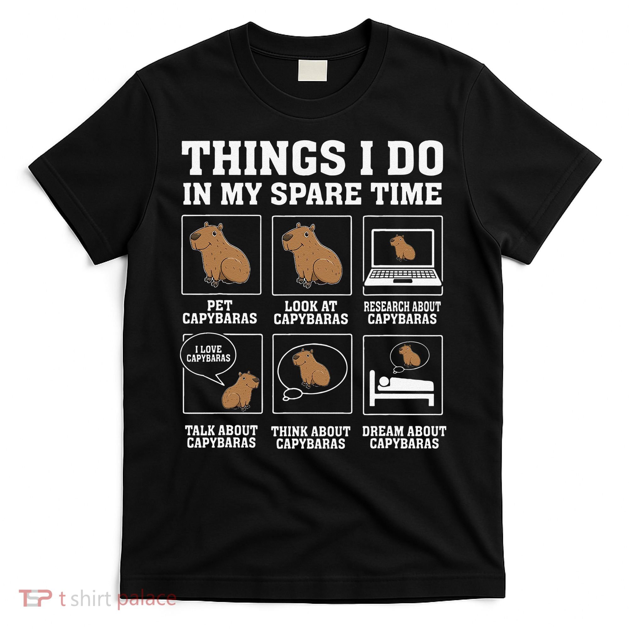 Things I Do In My Spare Time Capybara Funny Capybaras Rodent  T-Shirt