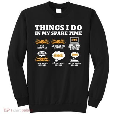 Things I Do In My Spare Time Drone Pilot Quadcopter FPV Sweatshirt