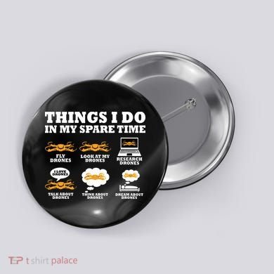 Things I Do In My Spare Time Drone Pilot Quadcopter FPV Button