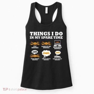 Things I Do In My Spare Time Drone Pilot Quadcopter FPV Women's Tank Top