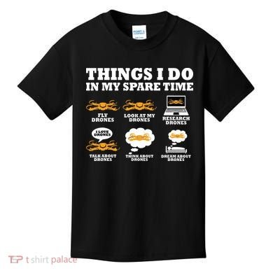 Things I Do In My Spare Time Drone Pilot Quadcopter FPV Kids T-Shirt