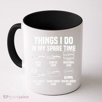 Things I Do In My Spare Time Car Enthusiast Classic Car Guy Coffee Mug thumb 0