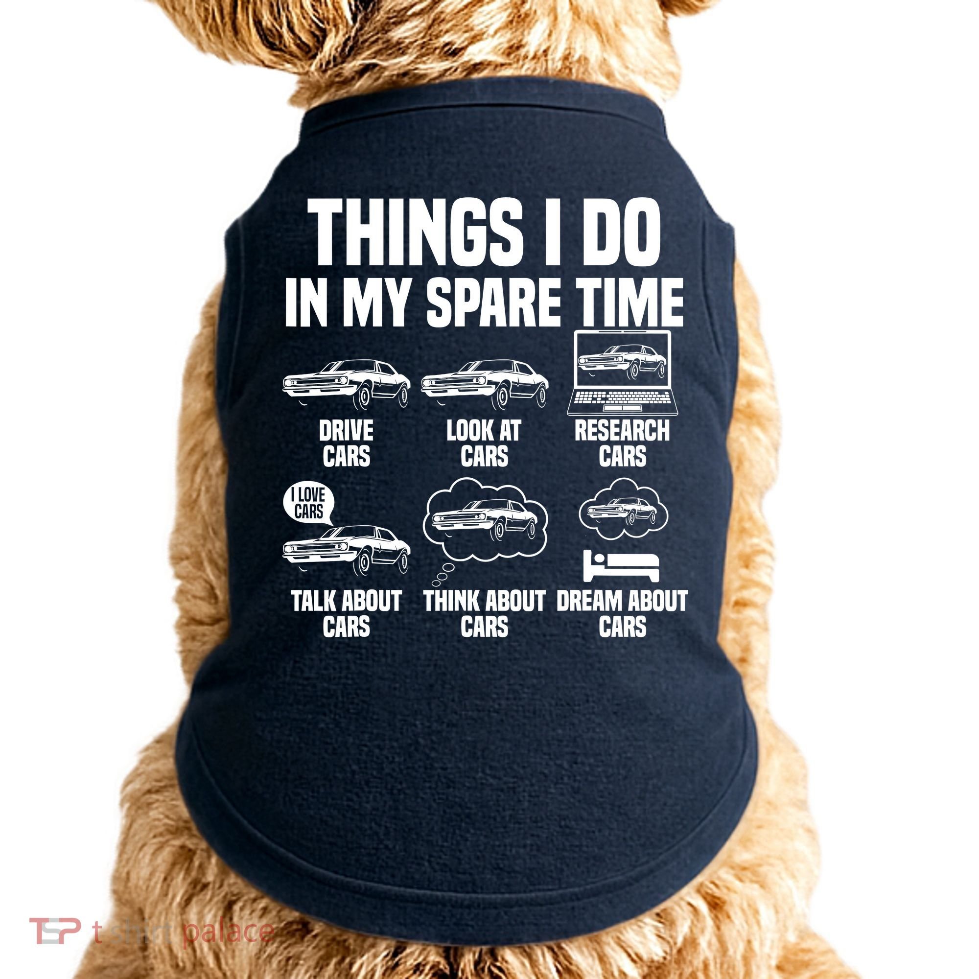 Things I Do In My Spare Time Car Enthusiast Classic Car Guy Doggie Tank