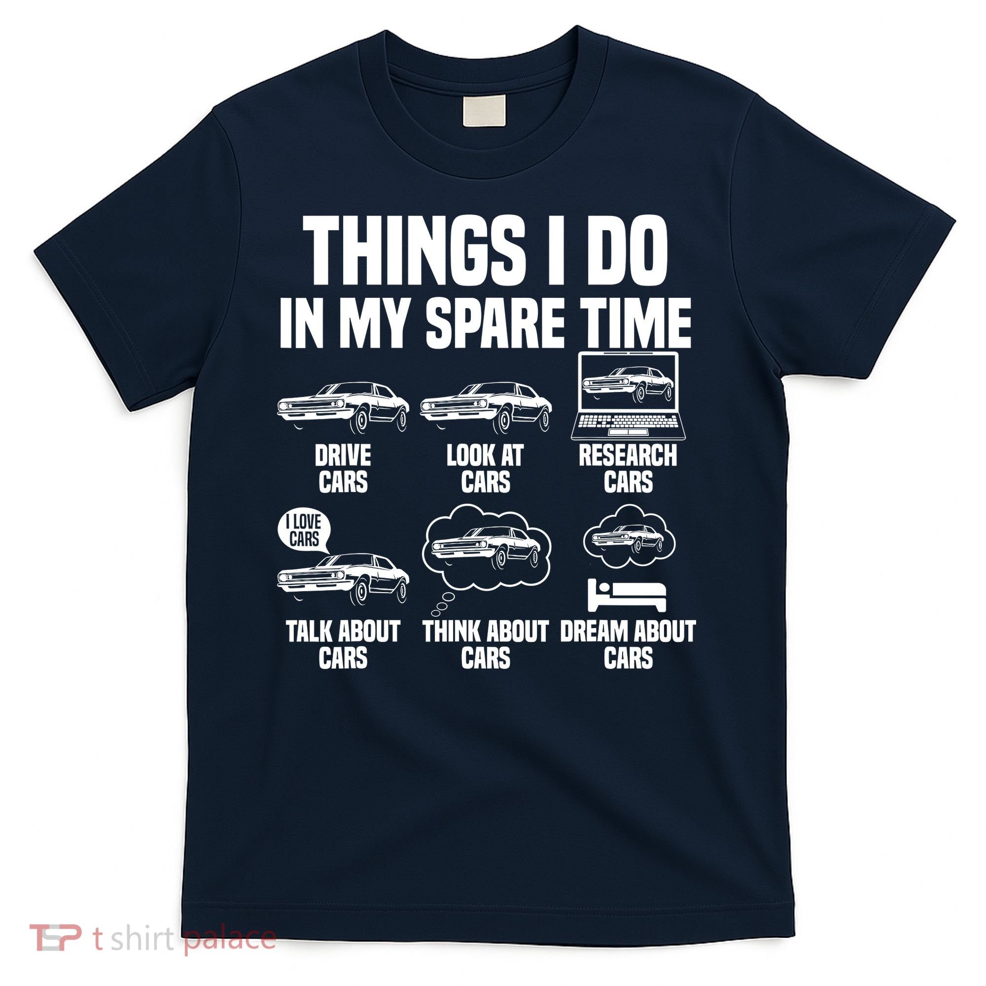 Things I Do In My Spare Time Car Enthusiast Classic Car Guy T-Shirt