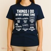 Things I Do In My Spare Time Car Enthusiast Classic Car Guy T-Shirt thumb 4