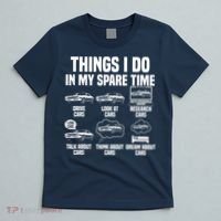 Things I Do In My Spare Time Car Enthusiast Classic Car Guy T-Shirt thumb 5
